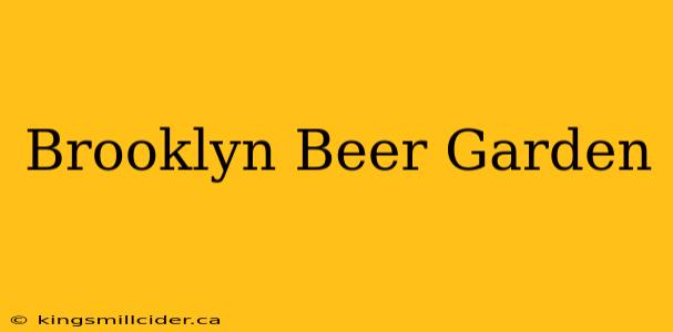 Brooklyn Beer Garden