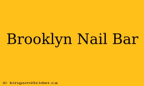 Brooklyn Nail Bar