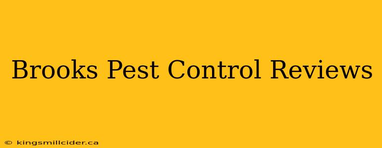 Brooks Pest Control Reviews