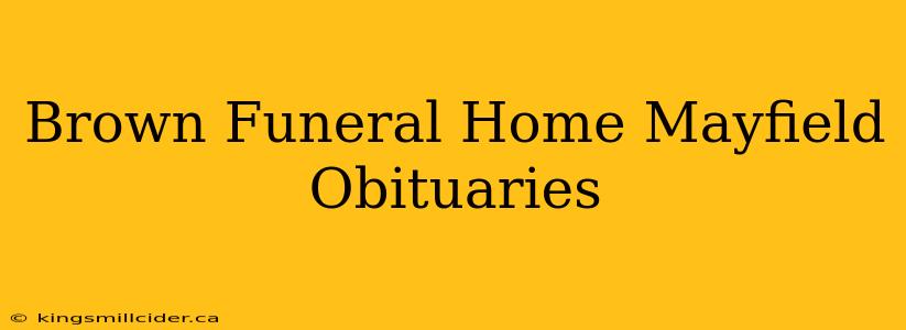 Brown Funeral Home Mayfield Obituaries