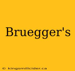 Bruegger's