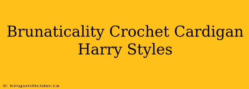 Brunaticality Crochet Cardigan Harry Styles