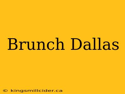 Brunch Dallas