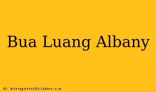 Bua Luang Albany