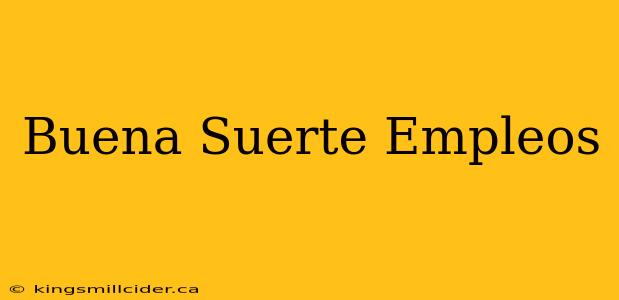 Buena Suerte Empleos