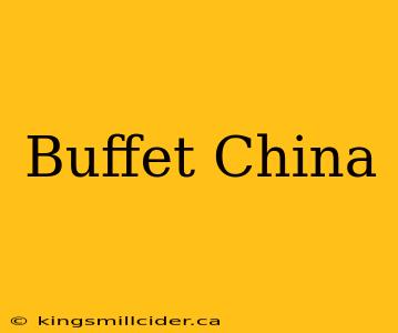 Buffet China