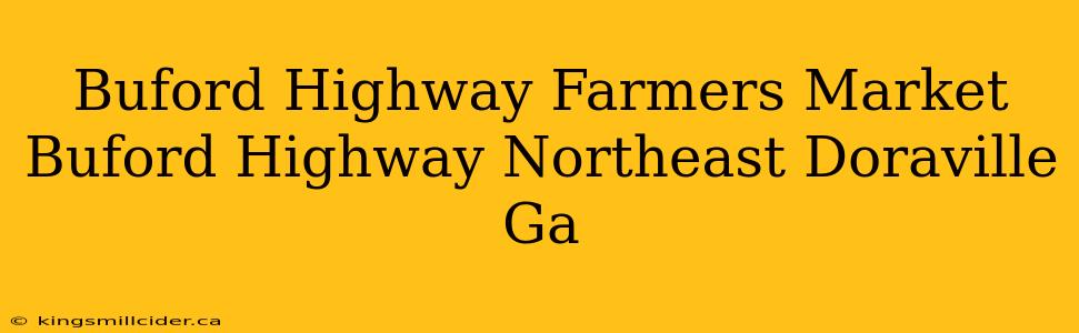 Buford Highway Farmers Market Buford Highway Northeast Doraville Ga