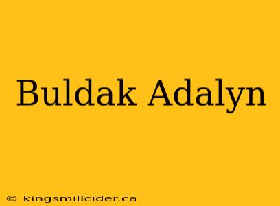 Buldak Adalyn