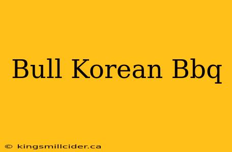 Bull Korean Bbq