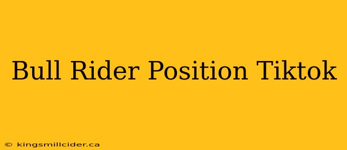 Bull Rider Position Tiktok