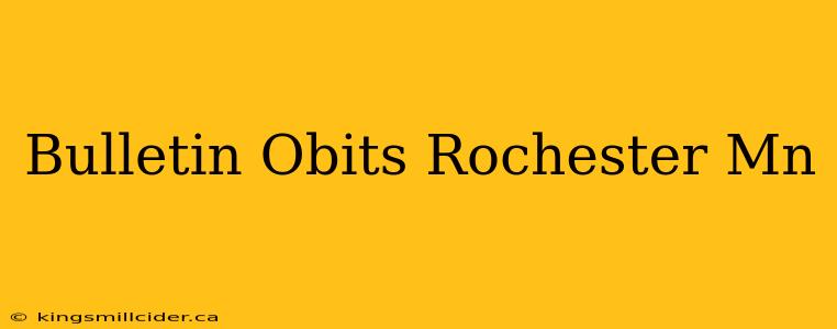 Bulletin Obits Rochester Mn