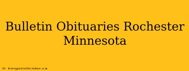 Bulletin Obituaries Rochester Minnesota