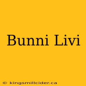 Bunni Livi