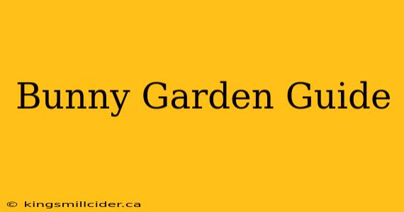 Bunny Garden Guide