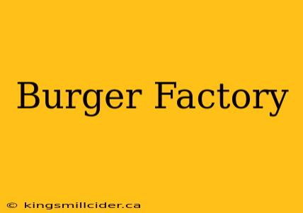 Burger Factory