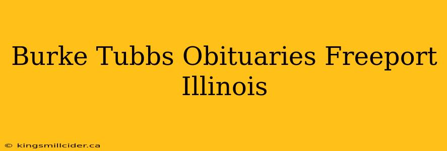 Burke Tubbs Obituaries Freeport Illinois