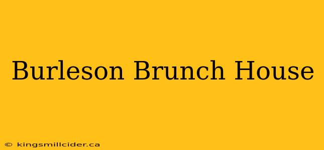 Burleson Brunch House