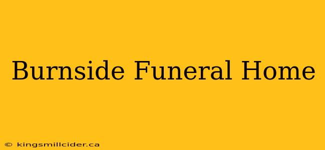 Burnside Funeral Home