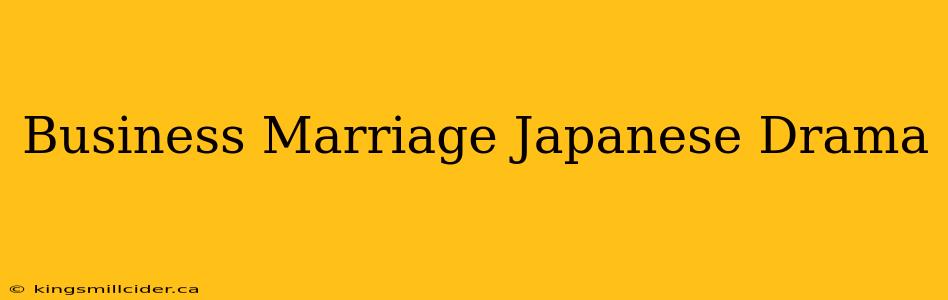 Business Marriage Japanese Drama