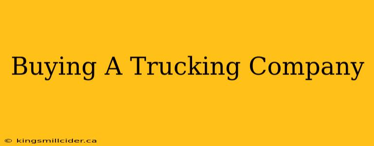 Buying A Trucking Company