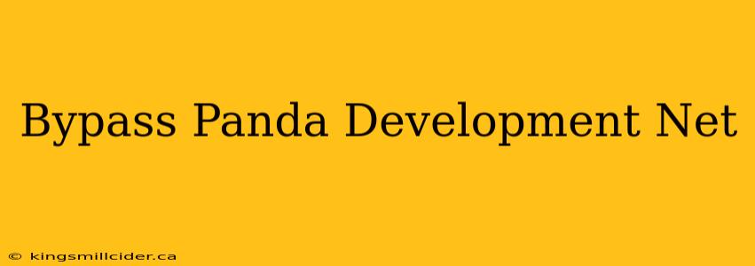 Bypass Panda Development Net