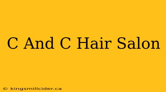 C And C Hair Salon