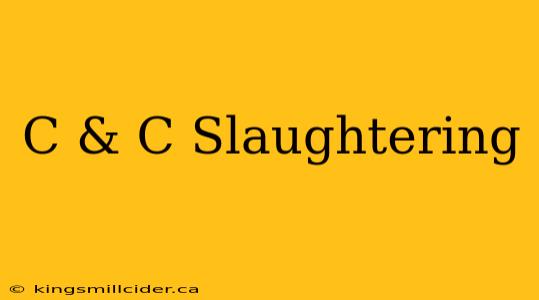 C & C Slaughtering