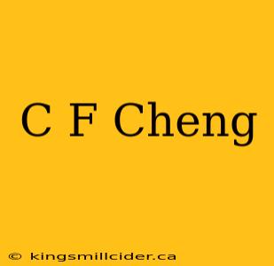 C F Cheng