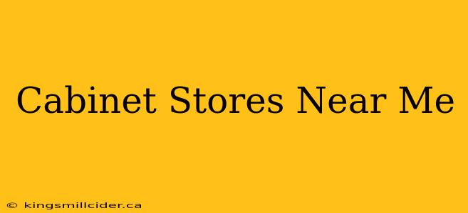 Cabinet Stores Near Me