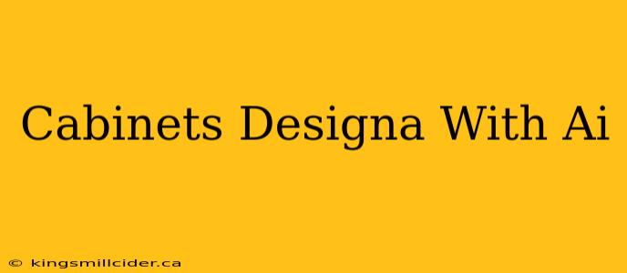 Cabinets Designa With Ai