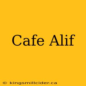 Cafe Alif