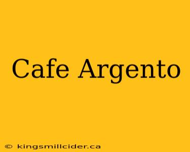 Cafe Argento