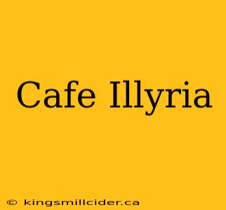 Cafe Illyria