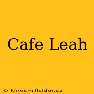 Cafe Leah