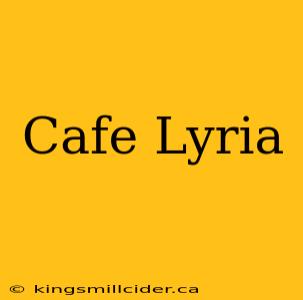 Cafe Lyria