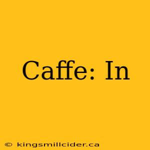 Caffe: In