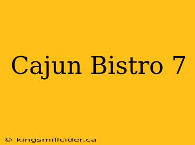 Cajun Bistro 7