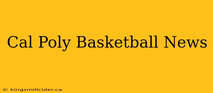 Cal Poly Basketball News