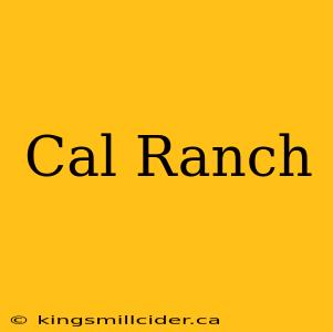 Cal Ranch