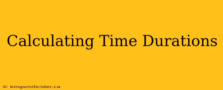 Calculating Time Durations