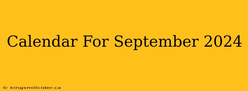 Calendar For September 2024