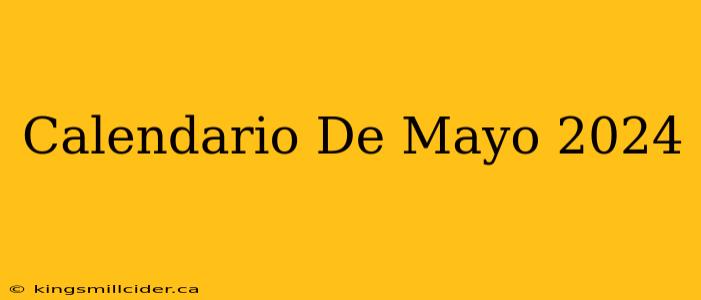 Calendario De Mayo 2024