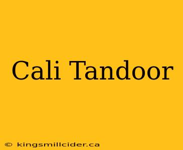 Cali Tandoor