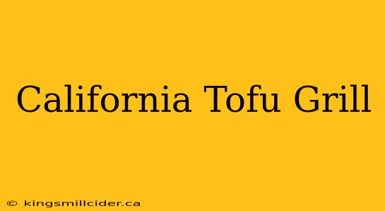 California Tofu Grill