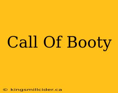 Call Of Booty