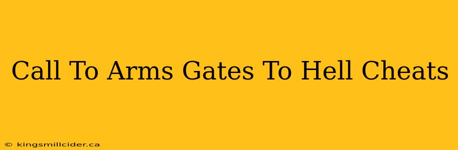 Call To Arms Gates To Hell Cheats