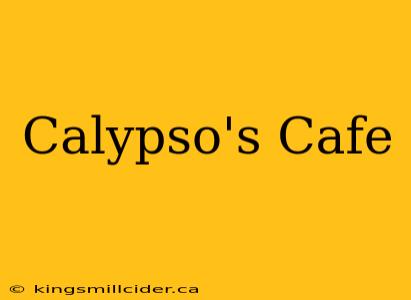 Calypso's Cafe