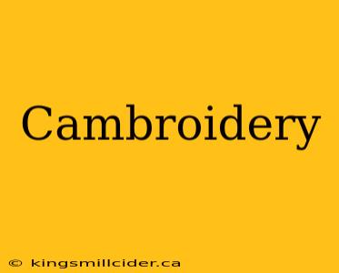 Cambroidery