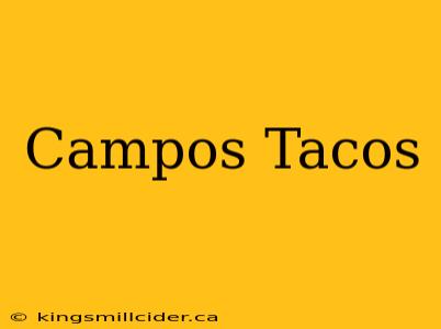 Campos Tacos