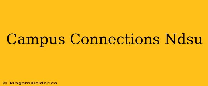 Campus Connections Ndsu